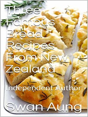 cover image of Three Famous Bread Recipes From New Zealand